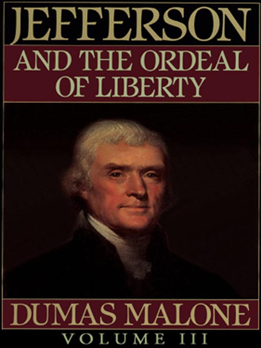 Title details for Thomas Jefferson and His Time, Volume III by Dumas Malone - Available